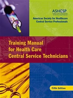 Training Manual for Health Care Central Service Technicians