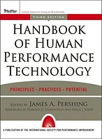 Handbook of Human Performance Technology: Principles, Practices, and Potential