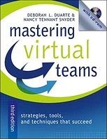 Mastering Virtual Teams: Strategies, Tools, and Techniques That Succeed