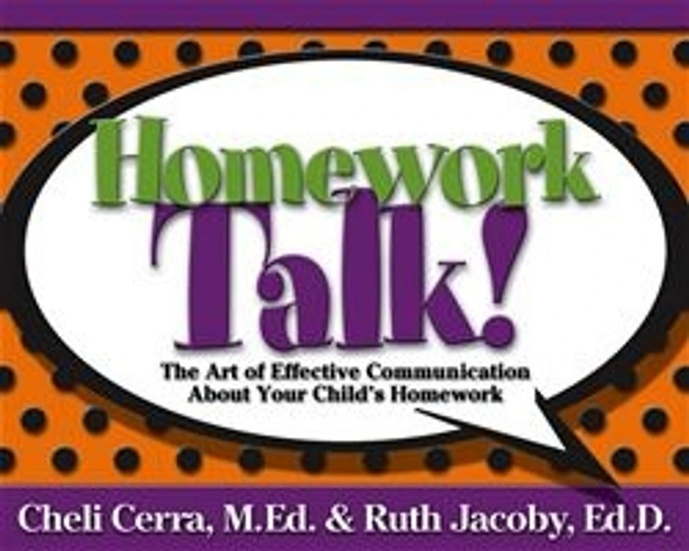 Homework Talk!: The Art of Effective Communication About Your Child's Homework