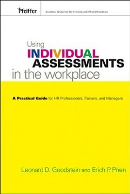 Using Individual Assessments in the Workplace: A Practical Guide for HR Professionals, Trainers, and Managers