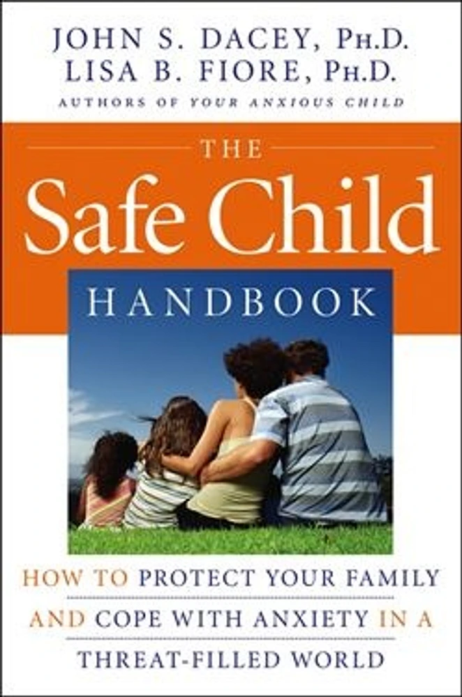 The Safe Child Handbook: How to Protect Your Family and Cope with Anxiety in a Threat-Filled World