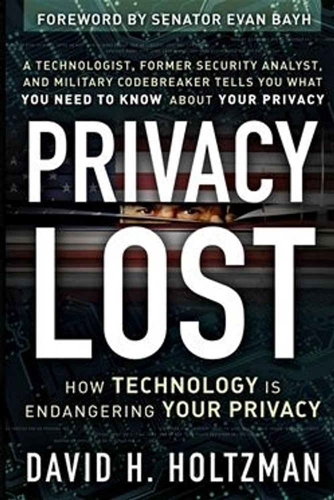 Privacy Lost: How Technology Is Endangering Your Privacy