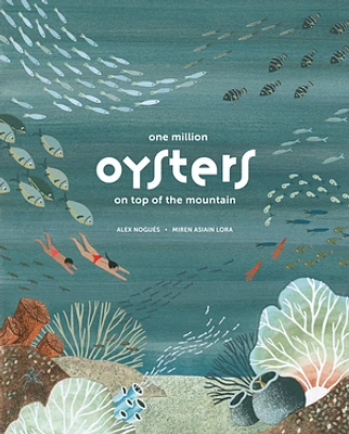 One Million Oysters on Top of the Mountain