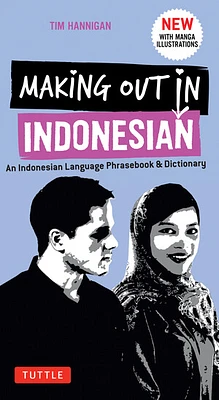 Making Out in Indonesian Phrasebook & Dictionary