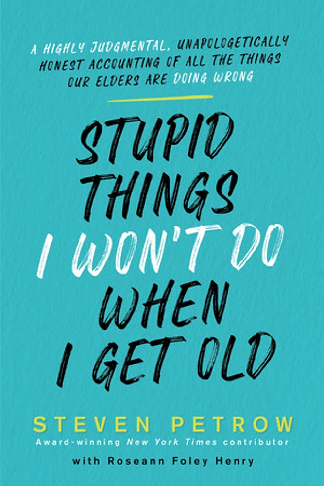 Stupid Things I Won't Do When I Get Old