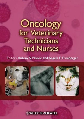 Oncology for Veterinary Technicians and Nurses