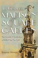 The Grandest Madison Square Garden