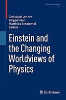 Einstein and the Changing Worldviews of Physics