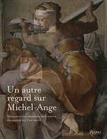 Un autre regard sur Michel-Ange: Découvrir les mystères de