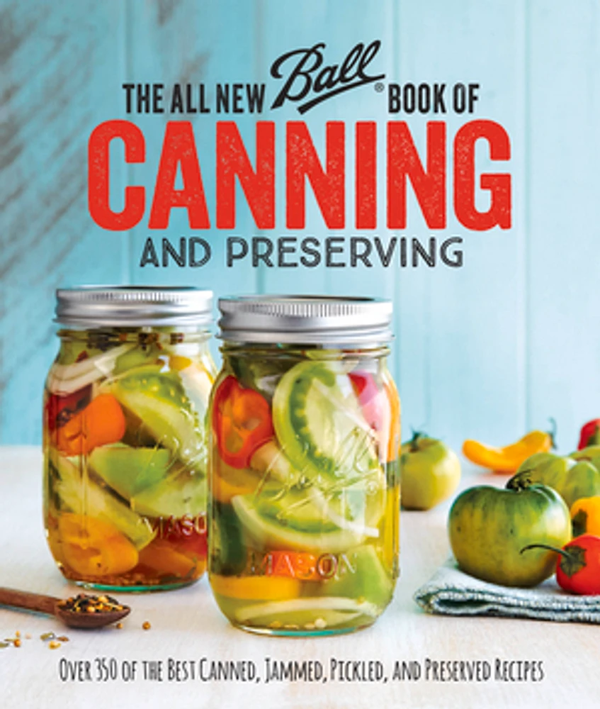 The All New Ball Book Of Canning And Preserving