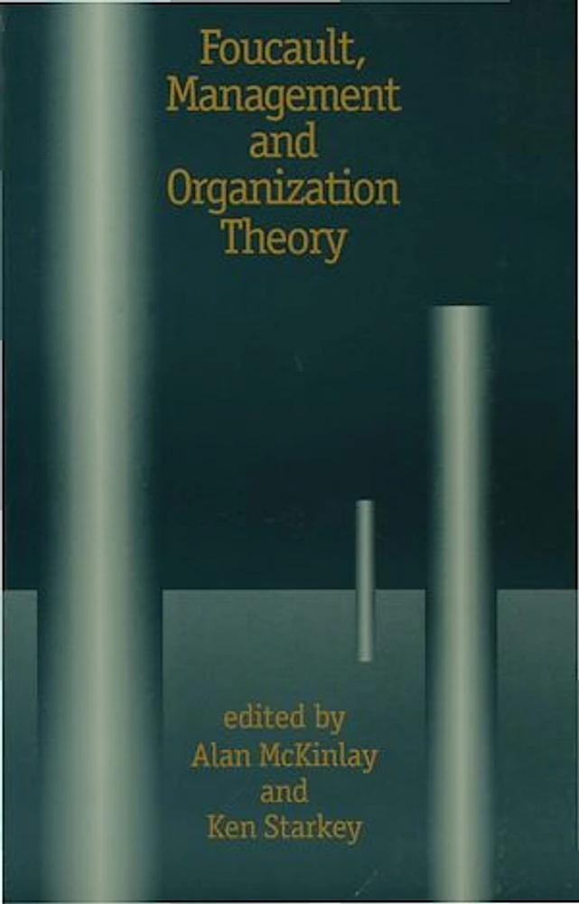 Foucault, Management and Organization Theory