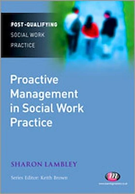 Proactive Management in Social Work Practice