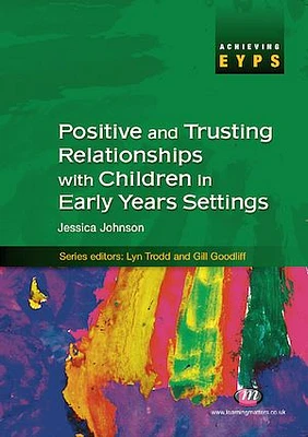 Positive and Trusting Relationships with Children in Early Years Settings