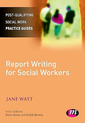 Report Writing for Social Workers