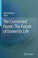 The Connected Home: The Future of Domestic Life