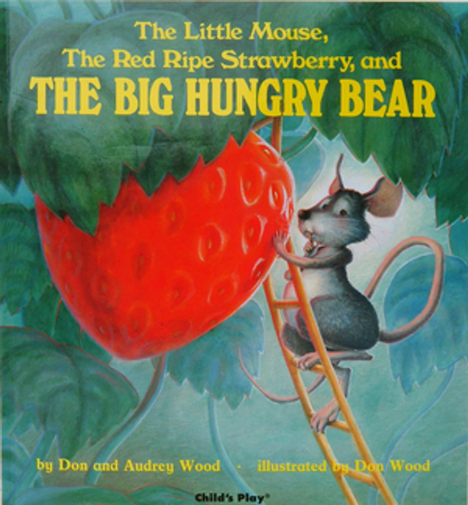 TheThe Little Mouse, the Red Ripe Strawberry and the Big Hungry BearBig Hungry Bear