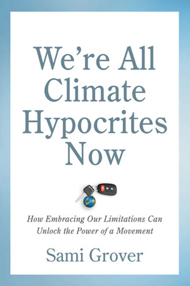 We’re All Climate Hypocrites Now