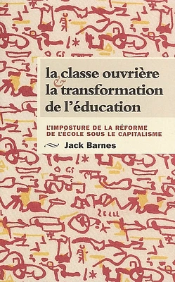 La classe ouvrière et la transformation de l'éducation