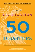 A Story of Civilization in 50 Disasters