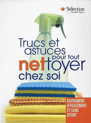 Trucs et Astuces pour Tout Nettoyer Chez Soi