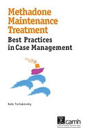 Methadone Maintenance Treatment: Best Practices in Case Management