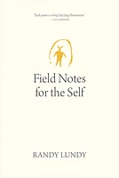 Field Notes for the Self