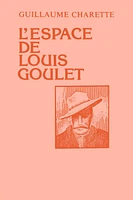 Espace de Louis Goulet (L')