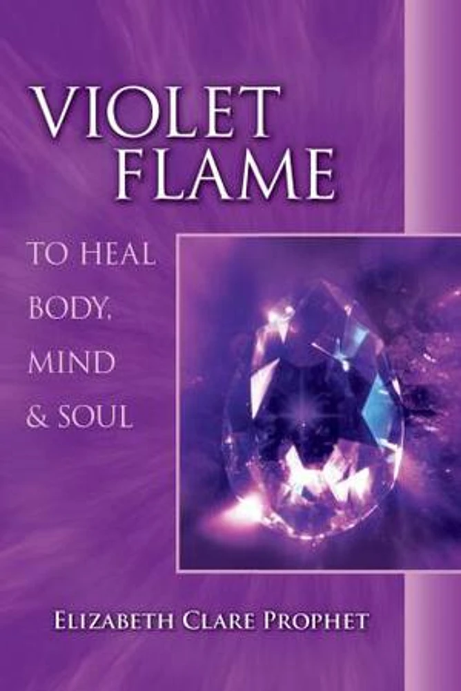 Violet Flame To Heal Body, Mind And Soul