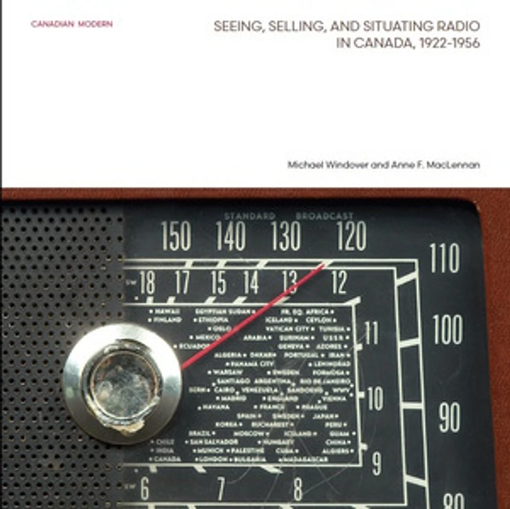 Seeing, Selling, and Situating Radio in Canada, 1922-1956