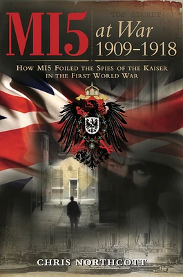 MI5 at War 1909-1918