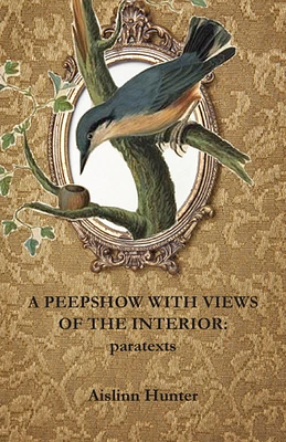 A Peepshow with Views of the Interior: paratexts