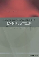 Guide de radioanatomie pour le manipulateur : TDM et IRM T.2 : Ra