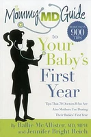 The Mommy MD Guide to Your Baby's First Year