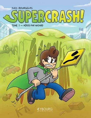 Supercrash! T.1 : Héros par hasard