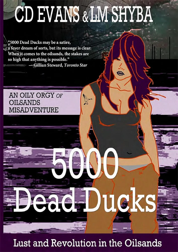 5000 Dead Ducks: Lust and Revolution in the Oilsands