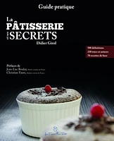 La pâtisserie et ses secrets : guide pratique