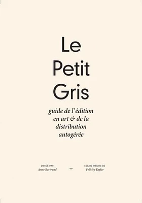 Le Petit Gris : guide de l'édition en art & de la distribution