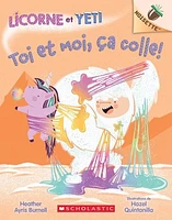 Licorne et Yeti T.7 : Toi et moi, ça colle!