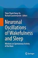 Neuronal Oscillations of Wakefulness and Sleep