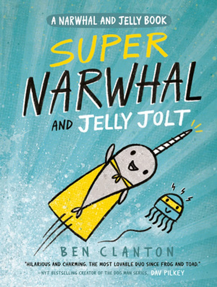 Super Narwhal and Jelly Jolt (A Narwhal and Jelly Book #2