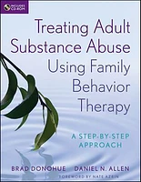 Treating Adult Substance Abuse Using Family Behavior Therapy