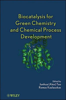 Biocatalysis for Green Chemistry and Chemical Process Development