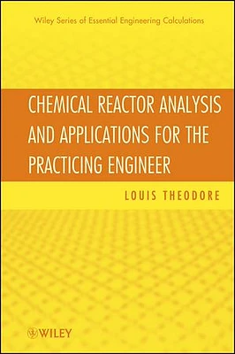 Chemical Reactor Analysis and Applications for the Practicing Engineer