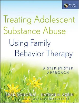 Treating Adolescent Substance Abuse Using Family Behavior Therapy