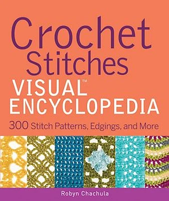 Crochet Stitches VISUAL Encyclopedia