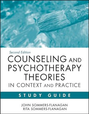 Counseling and Psychotherapy Theories in Context and Practice Study Guide