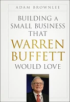 Building a Small Business that Warren Buffett Would Love