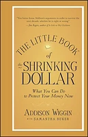 The Little Book of the Shrinking Dollar