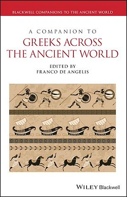 A Companion to Greeks Across the Ancient World